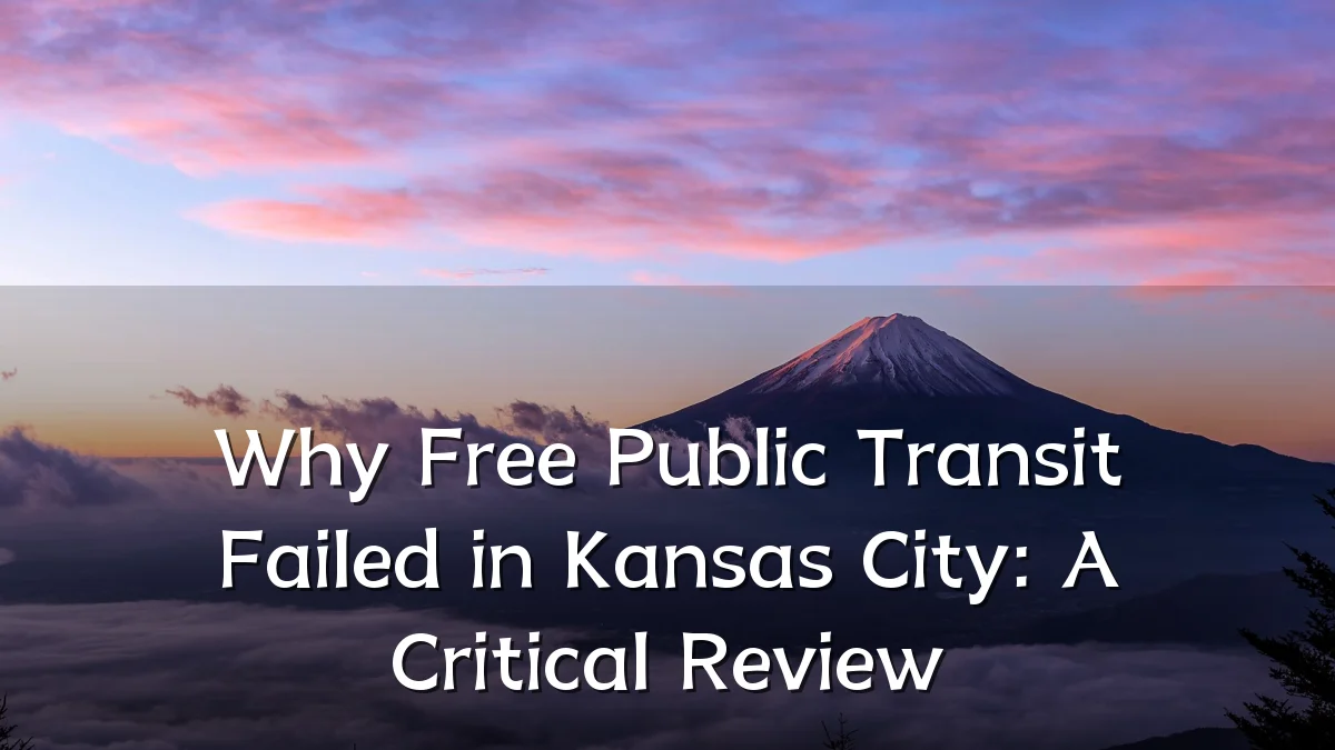 Why Free Public Transit Failed in Kansas City: A Critical Review