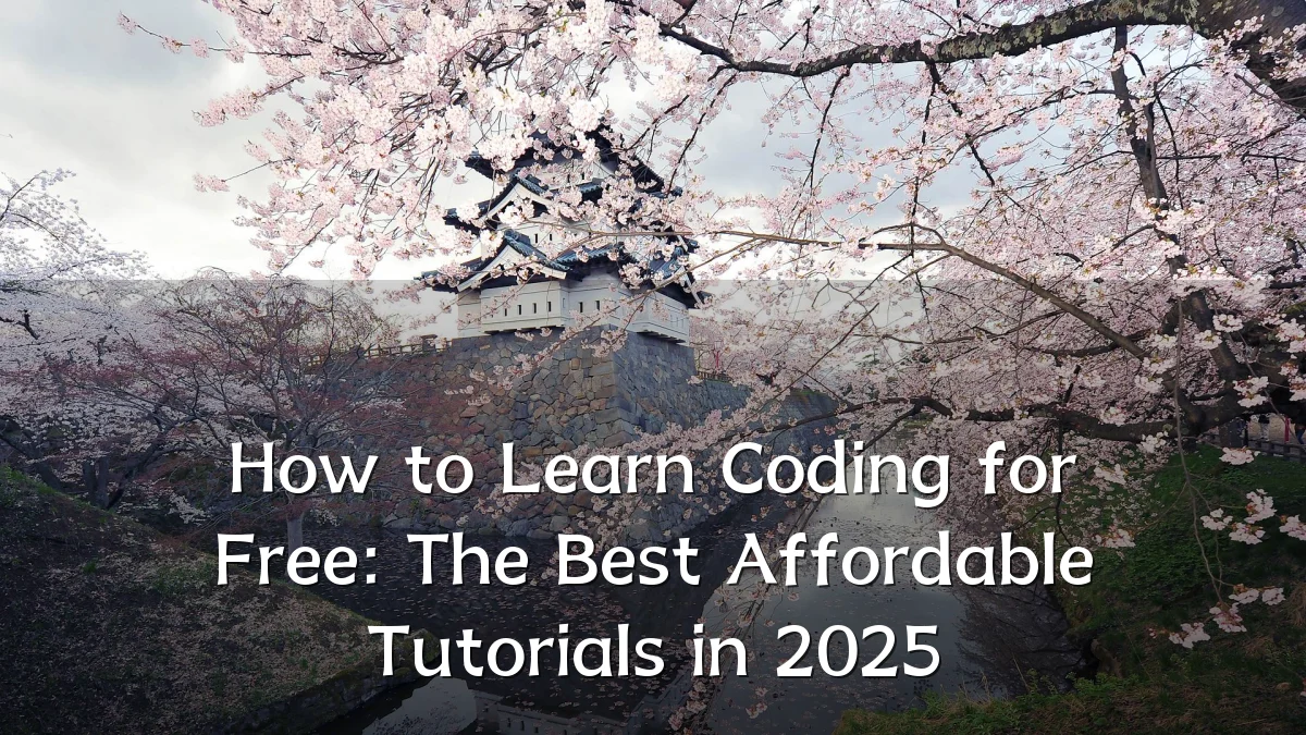 How to Learn Coding for Free: The Best Affordable Tutorials in 2025