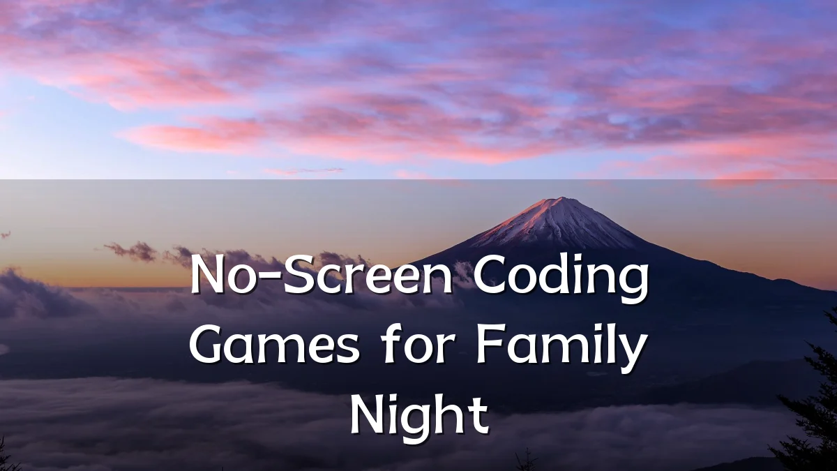 No-Screen Coding Games for Family Night