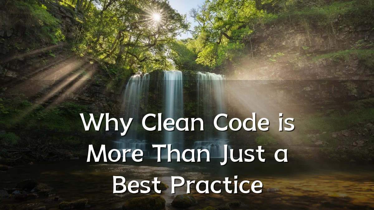 Why Clean Code is More Than Just a Best Practice